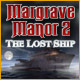  Free online games - game: Margrave Manor 2: Lost Ship