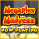 Megaplex Madness: Now Playing