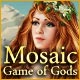 Mosaic: Game of Gods