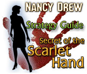 Nancy Drew: Secret of the Scarlet Hand Strategy Guide feature