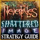  Nevertales: Shattered Image Strategy Guide