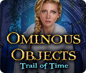 Ominous Objects: Trail of Time