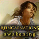 Reincarnations: Awakening