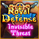 Royal Defense: Invisible Threat