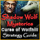  Shadow Wolf Mysteries: Curse of Wolfhill Strategy Guide