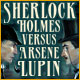 Sherlock Holmes VS Arsene Lupin