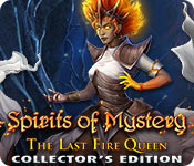  Spirits of Mystery: The Last Fire Queen Collector's Edition