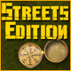 Streets Edition