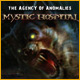 The Agency of Anomalies: Mystic Hospital