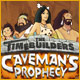 The Timebuilders: Caveman's Prophecy