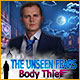 The Unseen Fears: Body Thief