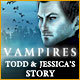 Vampires: Todd & Jessica's Story