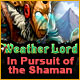 Weather Lord: In Pursuit of the Shaman