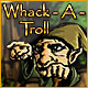Click to Play Whack-a-troll