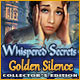 Whispered Secrets: Golden Silence Collector's Edition