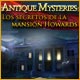 Antique Mysteries: Los Secretos de la Mansión Howards
