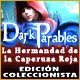 Dark Parables: La Hermandad de la Caperuza Roja Edición Coleccionista