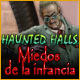 Haunted Halls: Miedos de la infancia