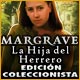 Margrave: La Hija del Herrero Edición Coleccionista