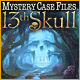 Mystery Case Files®: 13th Skull