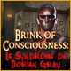 Brink of Consciousness: Le Syndrome de Dorian Gray