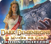 Dark Dimensions: Le Musée de Cire Edition Collector