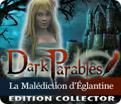 Dark Parables: La Malédiction d'Églantine Edition Collector