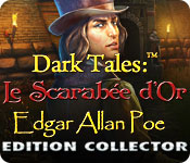 Dark Tales:  Le Scarabée d'Or Edgar Allan Poe Edition Collector