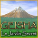Geisha: Le Jardin Secret