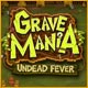 Grave Mania: Zombie Fever