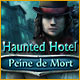 Haunted Hotel Peine de Mort Haunted Hotel: Peine de Mort