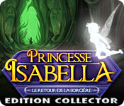 Princesse Isabella: Le Retour de la Sorcière Edition Collector