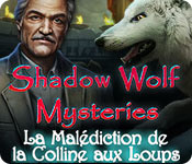 Shadow Wolf Mysteries: La Malédiction de la Colline aux Loups