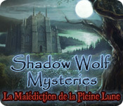 Shadow Wolf Mysteries: La Malédiction de la Pleine Lune