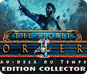 The Secret Order: Au-delà du Temps Edition Collector