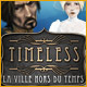 Jouez maintenant Timeless: La Ville Hors du Temps