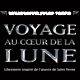 Voyage au Coeur de la Lune