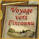 Voyage vers l'inconnu