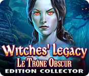 Witches' Legacy: Le Trône Obscur Edition Collector