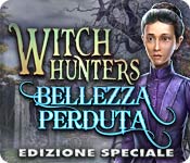 Acquista on-line giochi per PC, scaricare : Witch Hunters: Bellezza perduta Edizione Speciale