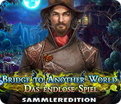 Bridge to Another World: Das endlose Spiel Sammleredition