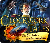Clockwork Tales: Die Geschichte von Glass und Ink