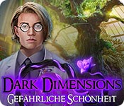Dark Dimensions: Gefährliche Schönheit