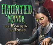 Haunted Manor: Die Königin des Todes