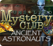 Unsolved Mystery Club ®: Ancient Astronauts ®