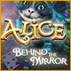 Alice: Behind the Mirror