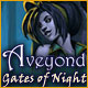 Aveyond Gates of Night