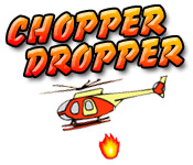 Chopper Dropper