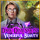 Dark Dimensions: Vengeful Beauty