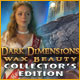Dark Dimensions: Wax Beauty Collector's Edition